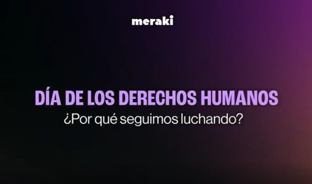 Día de los Derechos Humanos. ¿Por qué seguimos luchando? logo Meraki