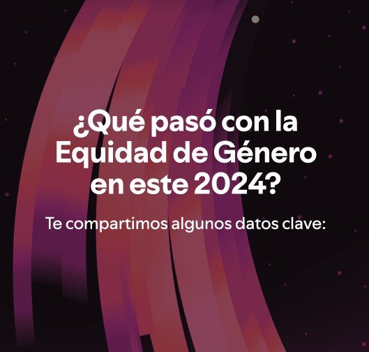 ¿Qué pasó con la Equidad de Género en este 2024? Te compartimos algunos datos clave