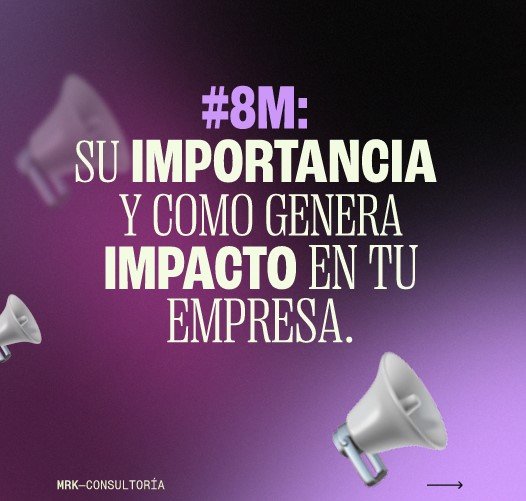 #8m: su importancia y cómo genera impacto en tu empresa